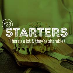 28. Starters (There's a lot & they're sharable)