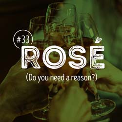 33. Rosé (Do you need a reason?)