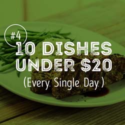4. 10 dishes under $20.