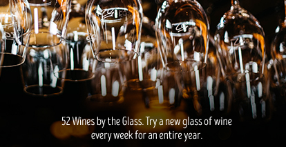 52 wines by the glass. try a new glass of wine every week for an entire year