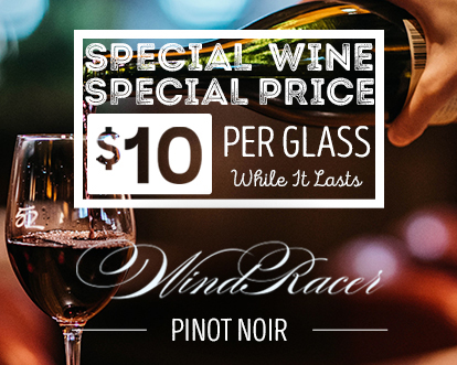 WindRacer Pinot Noir - special wine special price $10 per glass