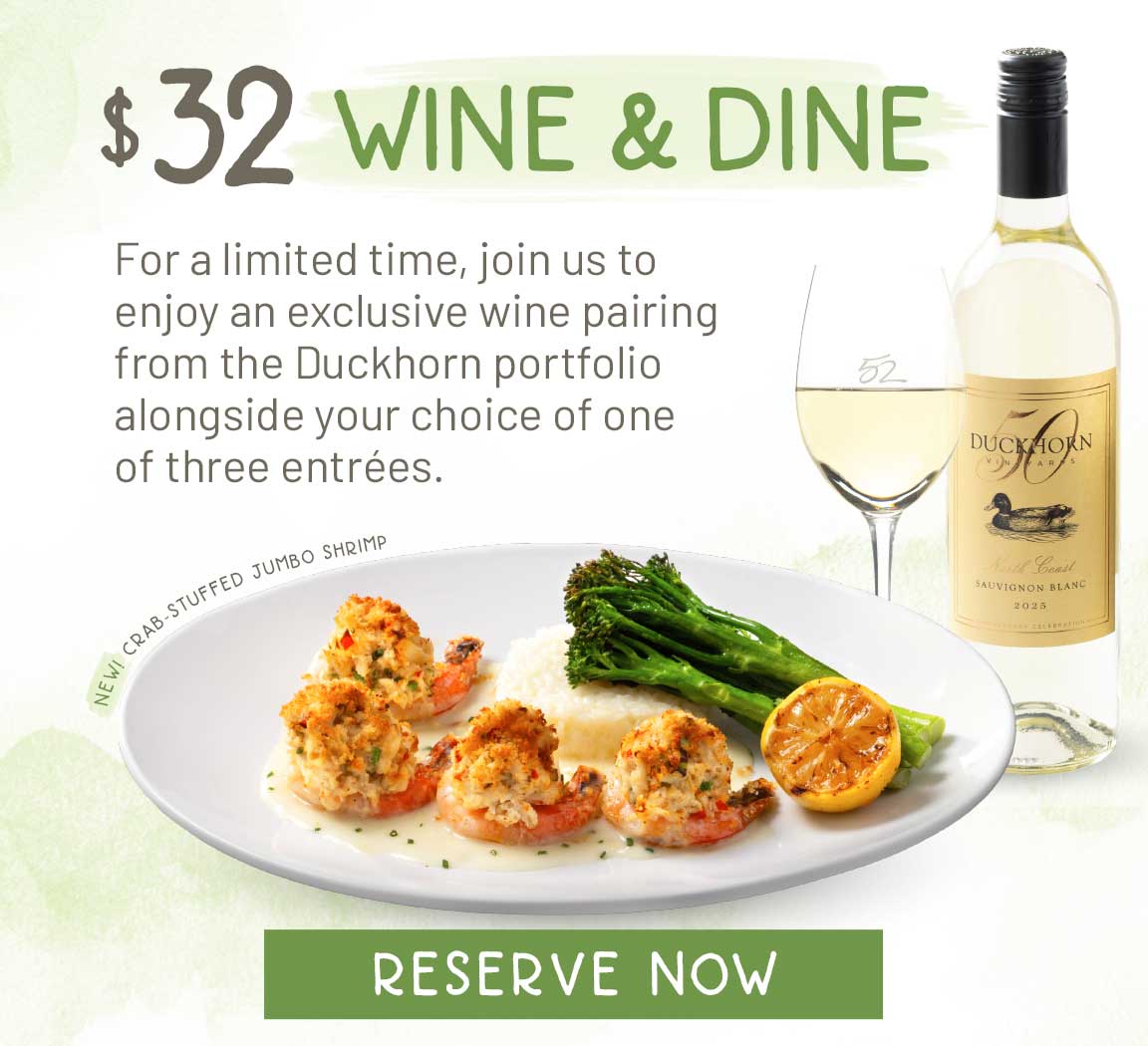 For a limited time, join us to enjoy an exclusive wine pairing from the Duckhorn portfolio alongside your choice of one of three entrées. Reserve Now.
